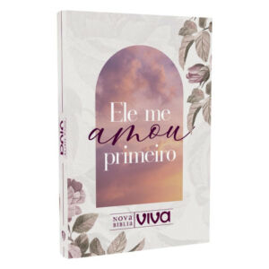 BIBLIA SAGRADA VIVA CAPA DURA ELE ME AMOU PRIMEIRO 735 PAGINAS