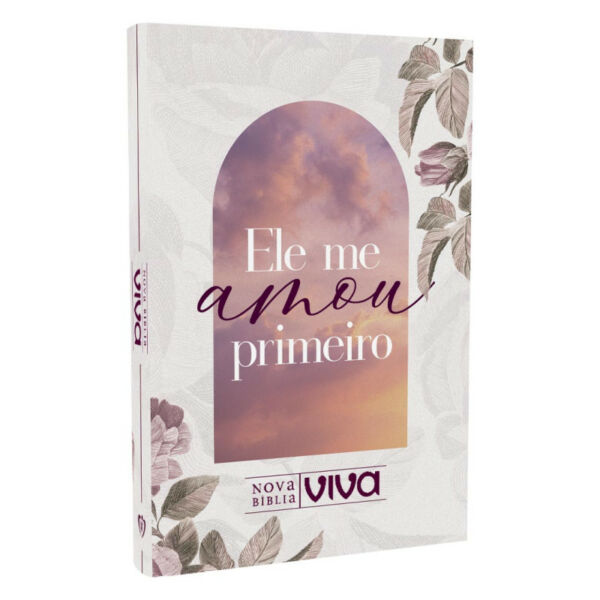 BIBLIA SAGRADA VIVA CAPA DURA ELE ME AMOU PRIMEIRO 735 PAGINAS