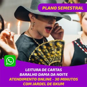 ATENDIMENTO ONLINE PARA LEITURA DE CARTAS BARALHO DAMA DA NOITE COM JARDEL DE OXUM - PLANO SEMESTRAL
